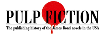PULP FICTION - The publishing history of the James Bond novels in the USA