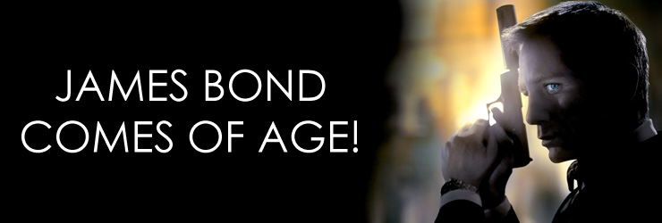 James Bond comes Of Age!