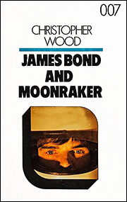 JAMES BOND AND MOONRAKER by Christopher Wood large print Chivers edition