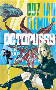 OCTOPUSSY & 007 IN NEW YORK  Penguin paperback Cover design by Roseanne Serra and Richie Fahey