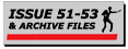 ISSUE 51-53 & 007 MAGAZINE ARCHIVE FILES