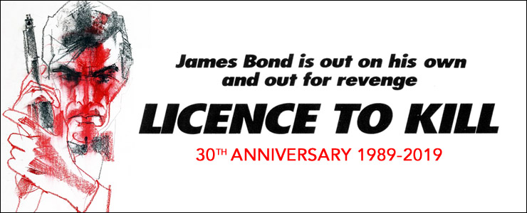 Licence To Kill 30th Anniversary 1989-2019