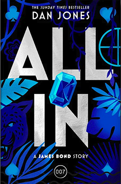 007 goes ALL IN with a new James Bond novella from Dan Jones