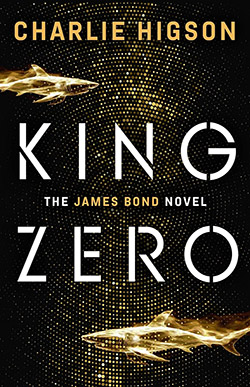 KING ZERO - A new James Bond novel from Charlie Higson